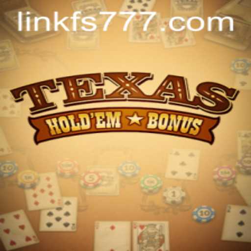 Unveiling Texas Hold'em Bonus: Rules, Gameplay, and the Excitement of FS777